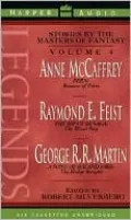 Legends: New Short Novels by the Masters of Modern Fantasy (Pern, Riftwar, Song of Ice and Fire) (4 Cassettes)