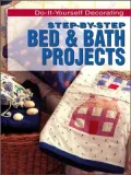 Meredith Press Step-by-Step Bed and Bath Projects: Do-It Yourself Decorating
