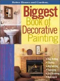 Biggest Book of Decorative Painting (Better Homes & Gardens Series)