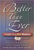 Better than Ever: 7 Secrets to a Great Marriage