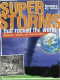 Super Storms That Rocked the World: Hurricanes, Tsunamis, and Other Disasters