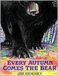 Every Autumn Comes the Bear
