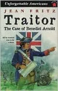 Traitor: the Case of Benedict Arnold: The Case of Benedict Arnold
