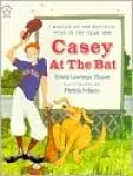 Casey at the Bat: A Ballad of the Republic, Sung in the Year 1888