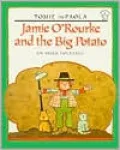 Jamie O'Rourke and the Big Potato: An Irish Folktale