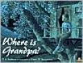 Where Is Grandpa?