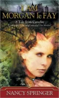 I Am Morgan Le Fay (Tale of Camelot Series #2)