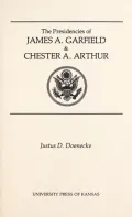 Presidencies of James A. Garfield and Chester A. Arthur