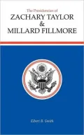 Presidencies of Zachary Taylor and Millard Fillmore