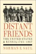 Distant Friends: The United States and Russia, 1763-1867