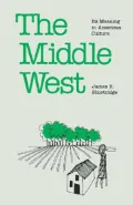The Middle West: Its Meaning in American Culture