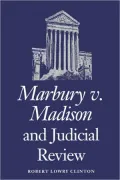 Marbury V. Madison And Judicial Review
