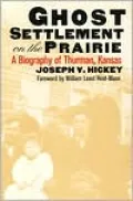 Ghost Settlement on the Prairie: A Biography of Thurman,Kansas