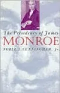The Presidency of James Monroe