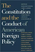 The Constitution and the Conduct of American Foreign Policy: Essays in Law and History