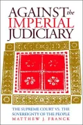 Against the Imperial Judicary: The Supreme Court vs the Sovereignty of the People
