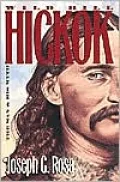 Wild Bill Hickok : The Man and His Myth