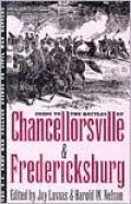 Guide to the Battles of Chancellorsville and Fredericksburg