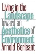 Living in the Landscape: Toward an Aesthetics of the Environment