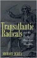 Transatlantic radicals and the early American Republic
