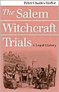 The Salem Witchcraft Trials: A Legal History