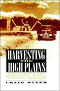 Harvesting the High Plains: John Kriss and the Business of Wheat Farming, 1920-1950