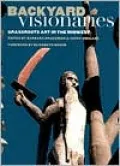 Backyard Visionaries: Grassroots Art in the Midwest