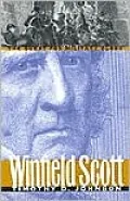 Winfield Scott: The Quest for Military Glory