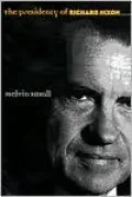 The Presidency of Richard Nixon