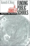 Funding Public Schools: Politics and Policies