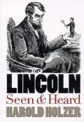 Lincoln Seen and Heard