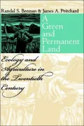 Green and Permanent Land: Ecology and Agriculture in the Twentieth Century