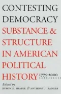 Contesting Democracy: Substance and Structure in American Political History, 1775-2000