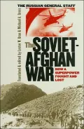 The Soviet-Afghan War: How a Superpower Fought and Lost (Modern War Studies Series)