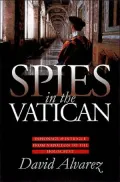 Spies in the Vatican: Espionage and Intrigue from Napoleon to the Holocaust