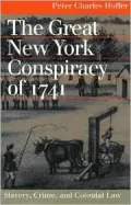 The Great New York Conspiracy: Slavery, Crime, and Colonial Law