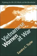Vietnamese Women at War: Fighting for Ho Chi Minh and the Revolution