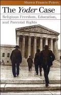 The Yoder Case: Religious Freedom, Education, and Parental Rights