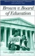 Brown v. Board of Education: Caste, Culture, and the Constitution