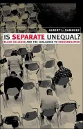 Is Separate Unequal? Black Colleges and the Challenge to Desegregation