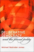 Deliberative Democracy and the Plural Polity