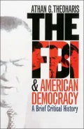 The FBI and American Democracy: A Brief Critical History