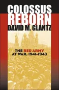 Colossus Reborn: The Red Army at War, 1941-1943 (Modern War Studies Series)