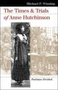 Times and Trials of Anne Hutchinson: Puritans Divided