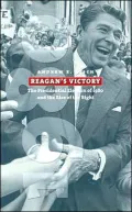 Reagan's Victory: The Presidential Election of 1980 and the Rise of the Right