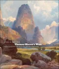 Thomas Moran's West: Chromolithography, High Art and Popular Taste