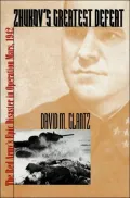 Zhukov's Greatest Defeat: The Red Army's Epic Disaster in Operation Mars, 1942