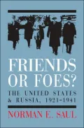 Friends or Foes: The United States and Soviet Russia, 1921-1941