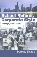 School Reform, Corporate Style: Chicago, 1880-2000