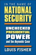 In the Name of National Security: Unchecked Presidential Power and the Reynolds Case